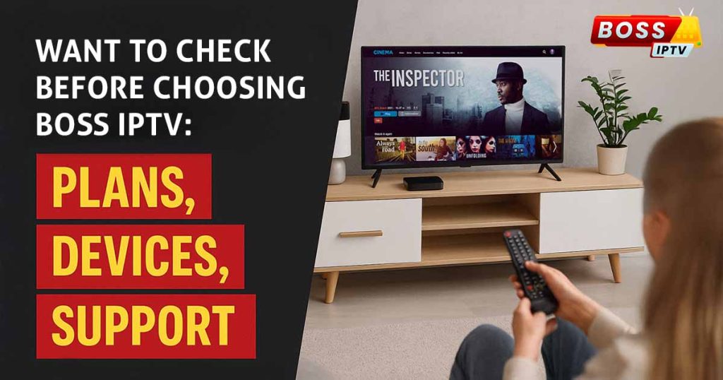What to Check Before Choosing Boss IPTV Plans