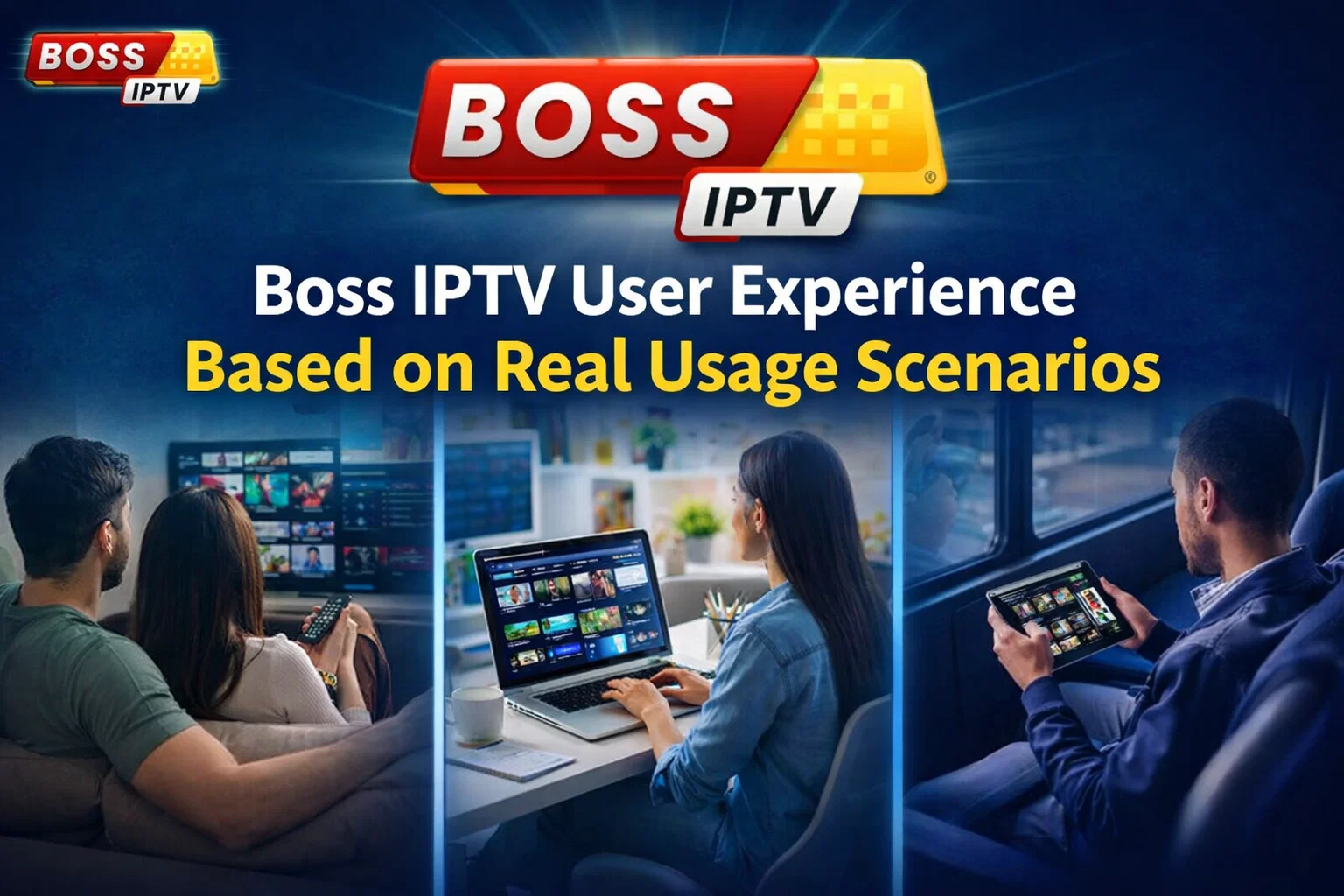 Boss IPTV User Experience Based on Real Usage Scenarios